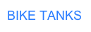 BIKE TANKS